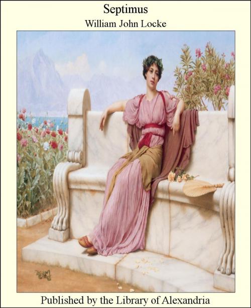 Cover of the book Septimus by William John Locke, Library of Alexandria