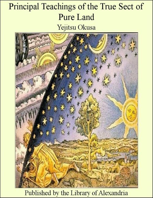 Cover of the book Principal Teachings of the True Sect of Pure Land by Yejitsu Okusa, Library of Alexandria