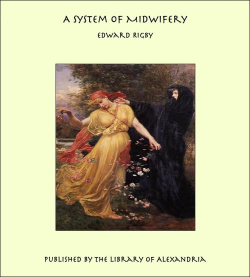 Cover of the book A System of Midwifery by Edward Rigby, Library of Alexandria