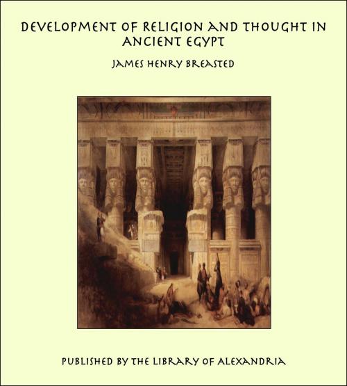 Cover of the book Development of Religion and Thought in Ancient Egypt by James Henry Breasted, Library of Alexandria