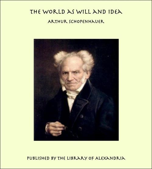 Cover of the book The World as Will and Idea by Arthur Schopenhauer, Library of Alexandria