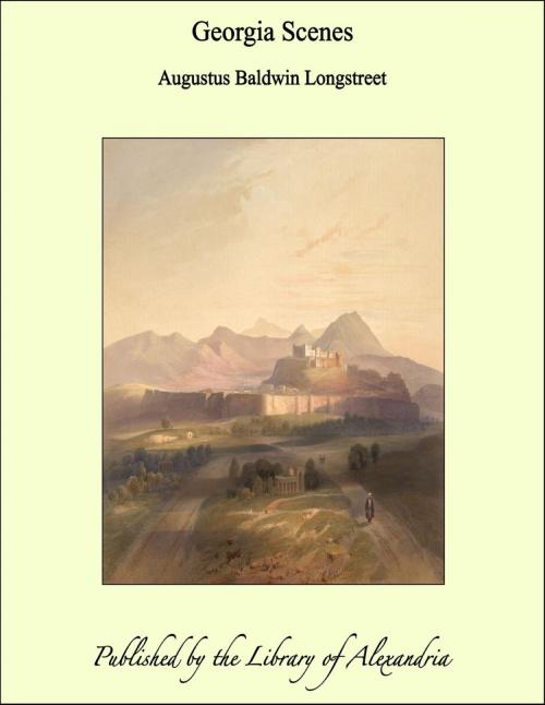 Cover of the book Georgia Scenes by Augustus Baldwin Longstreet, Library of Alexandria