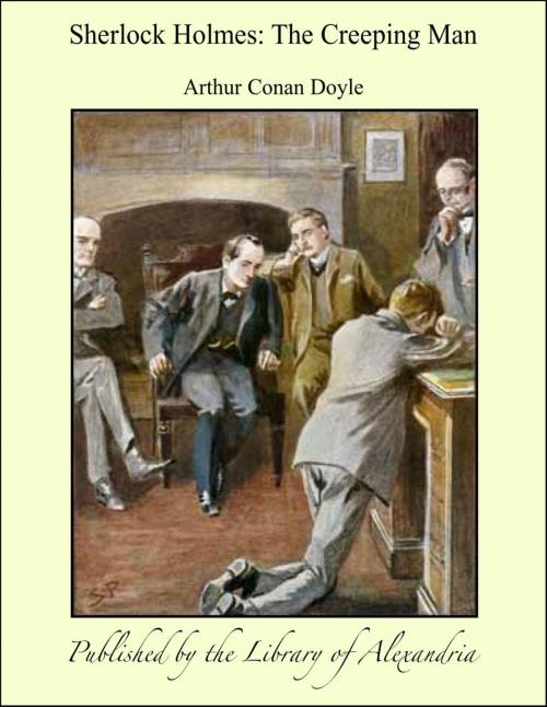 Cover of the book Sherlock Holmes: The Creeping Man by Sir Arthur Conan Doyle, Library of Alexandria