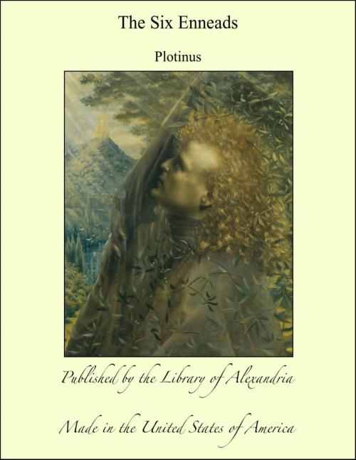 Cover of the book The Six Enneads by Plotinus, Library of Alexandria