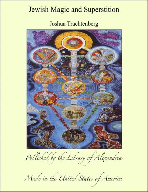 Cover of the book Jewish Magic and Superstition by Joshua Trachtenberg, Library of Alexandria