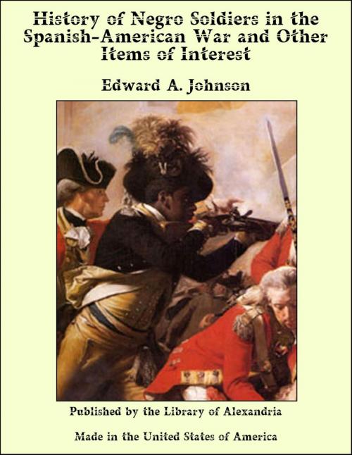 Cover of the book History of Negro Soldiers in the Spanish-American War and Other Items of Interest by Edward A. Johnson, Library of Alexandria