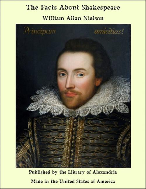 Cover of the book The Facts About Shakespeare by William Allan Nielson, Library of Alexandria