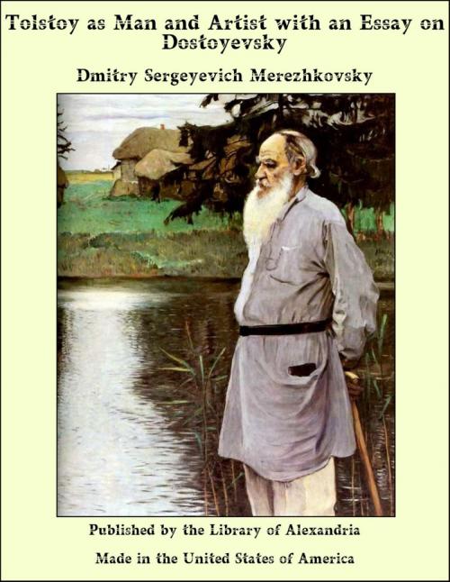 Cover of the book Tolstoy as Man and Artist with an Essay on Dostoyevsky by Dmitry Sergeyevich Merezhkovsky, Library of Alexandria