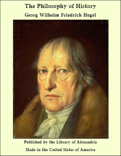 Cover of the book The Philosophy of History by Georg Wilhelm Friedrich Hegel, Library of Alexandria