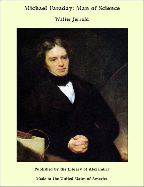 Cover of the book Michael Faraday: Man of Science by Walter Jerrold, Library of Alexandria