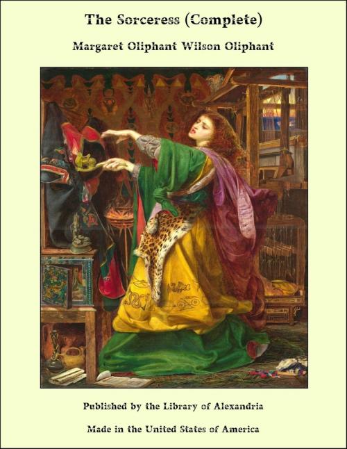 Cover of the book The Sorceress (Complete) by Margaret Oliphant Wilson Oliphant, Library of Alexandria