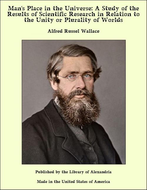 Cover of the book Man's Place in the Universe: A Study of the Results of Scientific Research in Relation to the Unity or Plurality of Worlds by Alfred Russel Wallace, Library of Alexandria