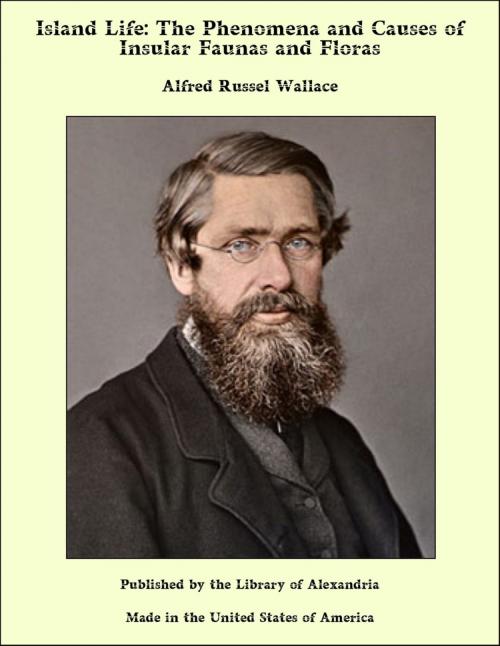 Cover of the book Island Life: The Phenomena and Causes of Insular Faunas and Floras by Alfred Russel Wallace, Library of Alexandria