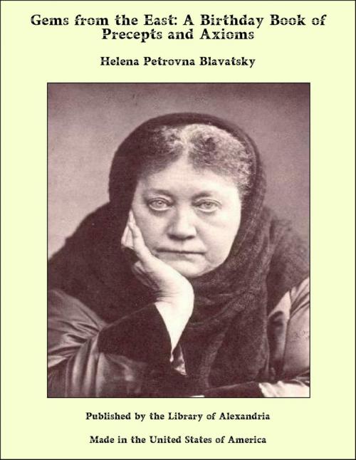 Cover of the book Gems from the East: A Birthday Book of Precepts and Axioms by Helena Petrovna Blavatsky, Library of Alexandria