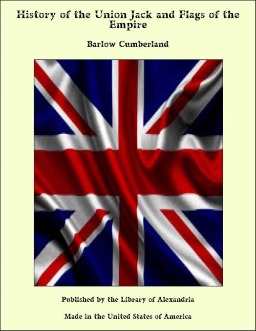 Cover of the book History of the Union Jack and Flags of the Empire by Barlow Cumberland, Library of Alexandria