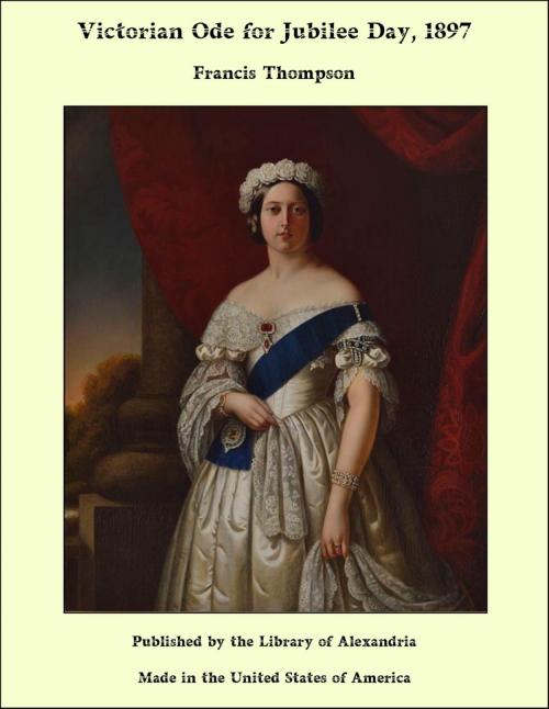 Cover of the book Victorian Ode for Jubilee Day, 1897 by Francis Thompson, Library of Alexandria