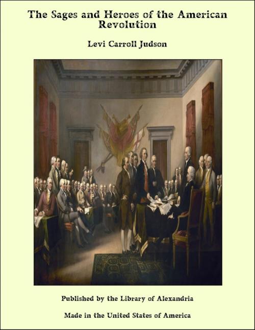 Cover of the book The Sages and Heroes of the American Revolution by Levi Carroll Judson, Library of Alexandria