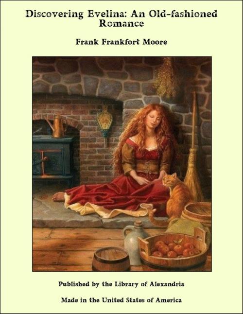 Cover of the book Discovering Evelina: An Old-fashioned Romance by Frank Frankfort Moore, Library of Alexandria