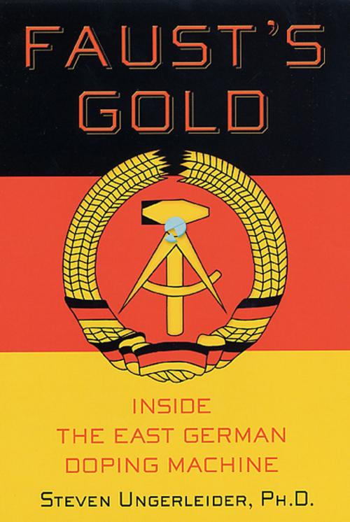 Cover of the book Faust's Gold by Steven Ungerleider, Ph.D., St. Martin's Press