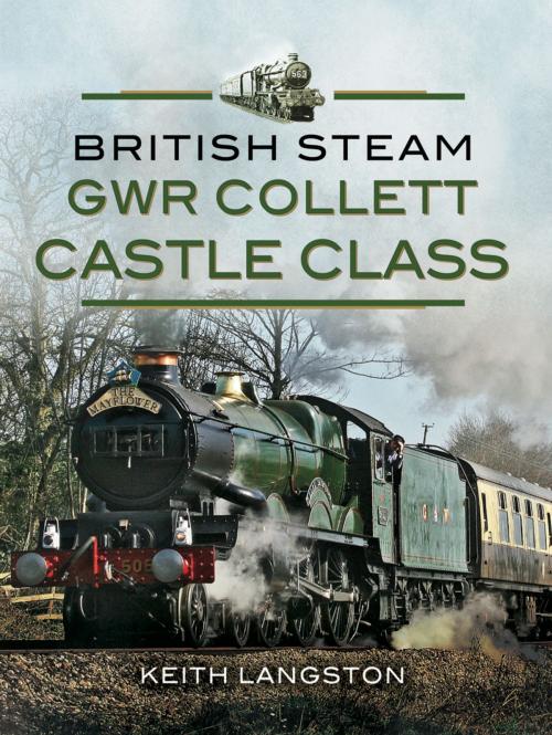 Cover of the book GWR Collett Castle Class by Keith Langston, Pen and Sword