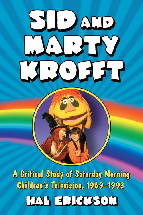 Cover of the book Sid and Marty Krofft by Hal Erickson, McFarland & Company, Inc., Publishers