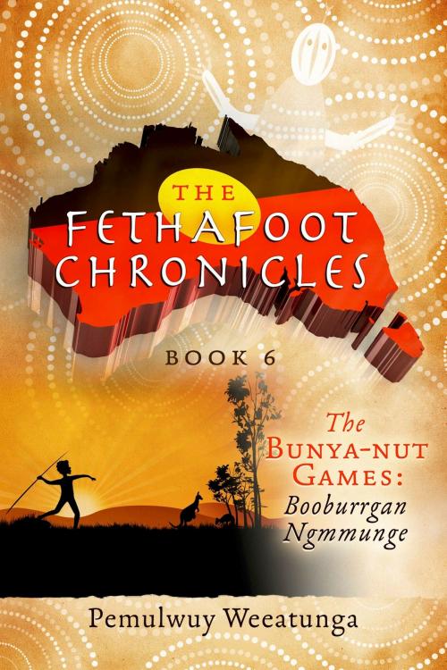 Cover of the book The Fethafoot Chronicles by Pemulwuy Weeatunga, BookBaby