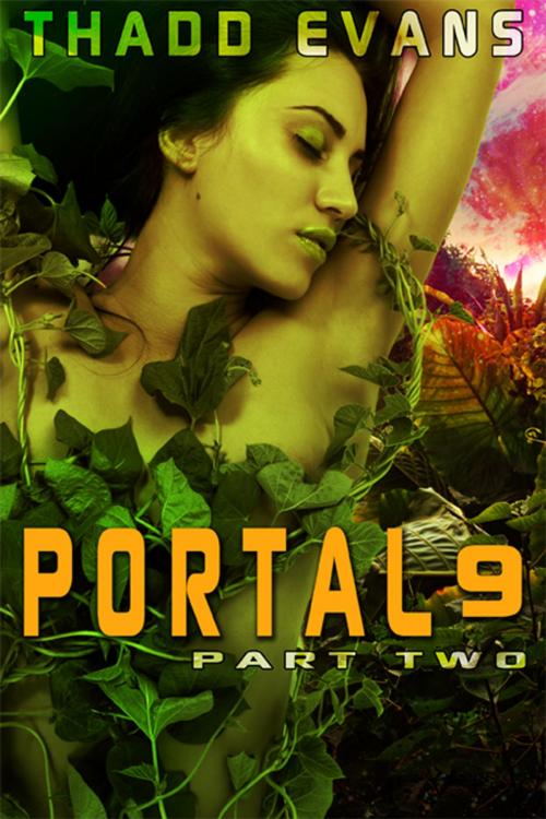 Cover of the book Portal 9 Part 2 by Thadd Evans, eXtasy Books Inc