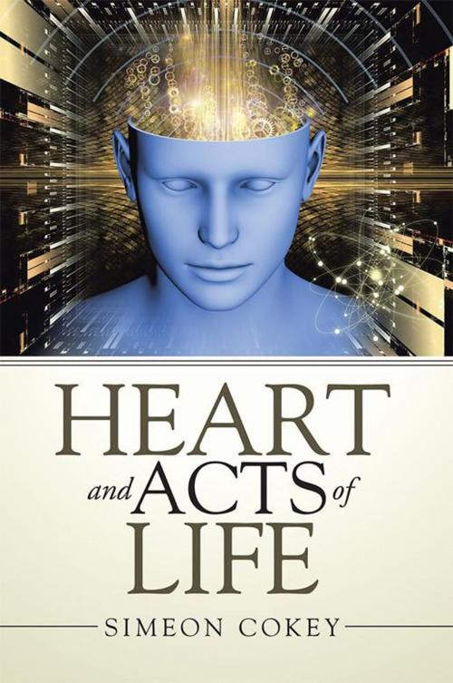 Cover of the book Heart and Acts of Life by Simeon Cokey, WestBow Press