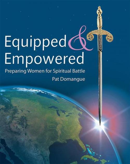 Cover of the book Equipped and Empowered by Pat Domangue, WestBow Press