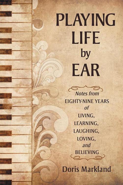 Cover of the book Playing Life by Ear by Doris Markland, iUniverse