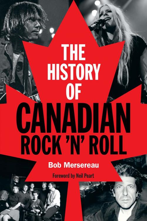 Cover of the book The History of Canadian Rock 'n' Roll by Bob Mersereau, Backbeat