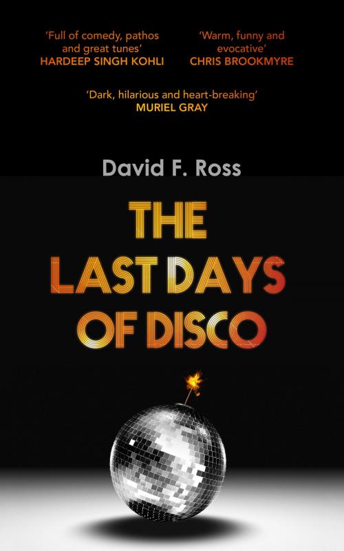 Cover of the book The Last Days of Disco by David F. Ross, Orenda Books