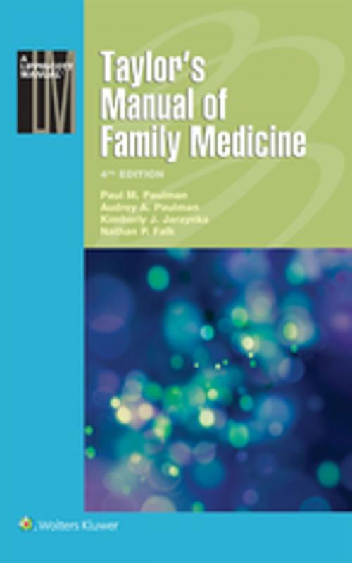 Cover of the book Taylor's Manual of Family Medicine by Paul M. Paulman, Audrey A. Paulman, Kimberly J. Jarzynka, Nathan P. Falk, Wolters Kluwer Health