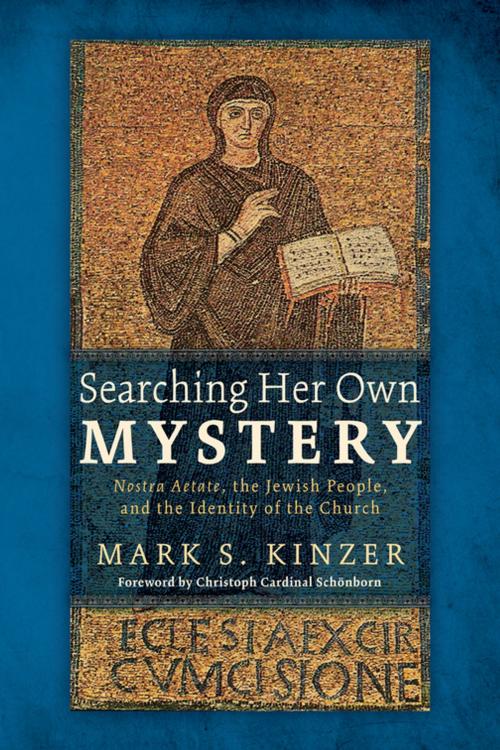 Cover of the book Searching Her Own Mystery by Mark S. Kinzer, Jean-Miguel Garrigues, Wipf and Stock Publishers