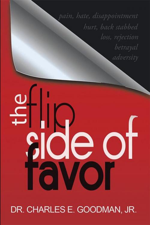 Cover of the book The Flip Side of Favor by Dr. Charles E. Goodman  Jr., Xlibris US