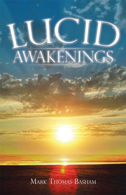 Cover of the book Lucid Awakenings by Mark Thomas Basham, Balboa Press