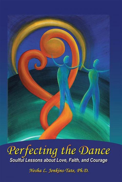 Cover of the book Perfecting the Dance by Nesha L. Jenkins-Tate Ph.D., Balboa Press