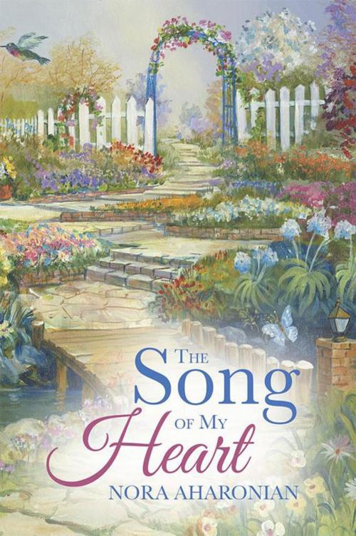 Cover of the book The Song of My Heart by Nora Agaronian, Balboa Press