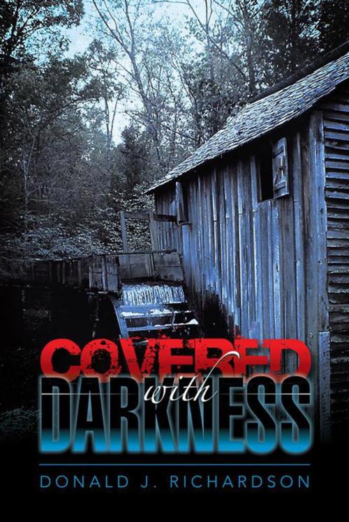 Cover of the book Covered with Darkness by Donald J. Richardson, AuthorHouse