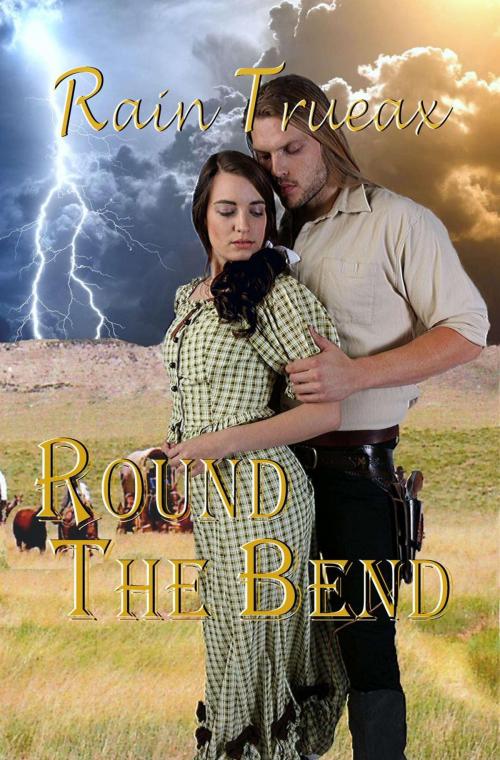 Cover of the book Round The Bend by Rain Trueax, Seven Oaks