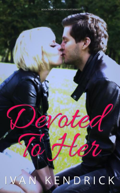 Cover of the book Devoted to Her by Ivan Kendrick, Ivan Kendrick