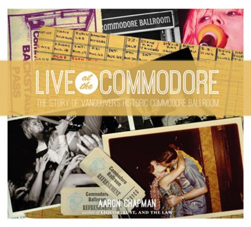 Cover of the book Live at the Commodore by Aaron Chapman, Arsenal Pulp Press