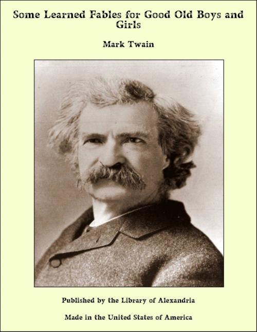 Cover of the book Some Learned Fables for Good Old Boys and Girls by Mark Twain, Library of Alexandria