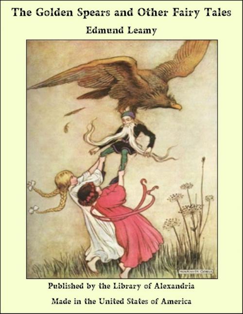 Cover of the book The Golden Spears and Other Fairy Tales by Edmund Leamy, Library of Alexandria