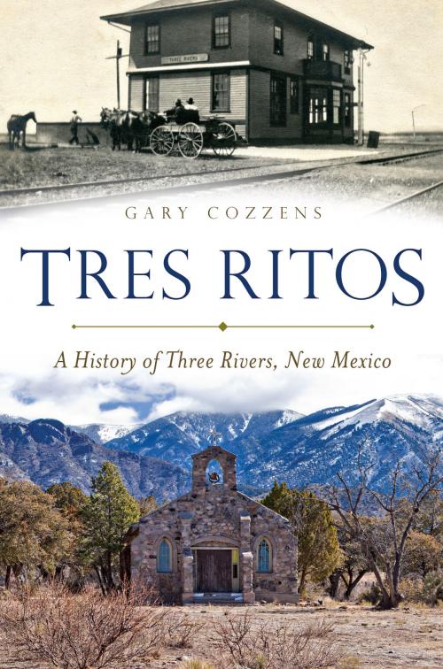 Cover of the book Tres Ritos by Gary Cozzens, Arcadia Publishing Inc.