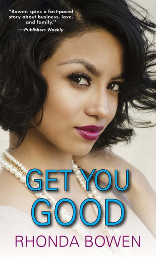 Cover of the book Get You Good by Rhonda Bowen, Kensington Books