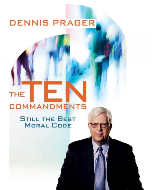 Cover of the book The Ten Commandments by Dennis Prager, Salem Books