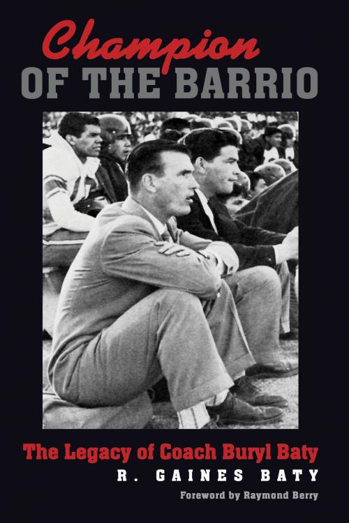 Cover of the book Champion of the Barrio by R. Gaines Baty, Texas A&M University Press