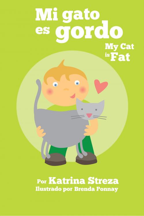 Cover of the book Mi Gato es Gordo/ My Cat is Fat by Katrina Streza, Xist Publishing