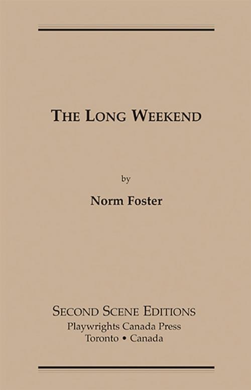 Cover of the book The Long Weekend by Norm Foster, Playwrights Canada Press